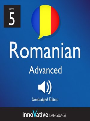 cover image of Learn Romanian: Level 5: Advanced Romanian, Volume 1